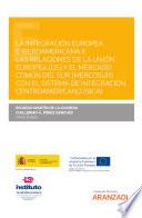 Libro La integración europea e iberoamericana II: Las relaciones de la Unión Europea (UE) y el Mercado Común del Sur (MERCOSUR) con el Sistema de Integración Centroamericano (SICA)