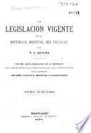 La legislacion vigente de la republica oriental del Uruguay