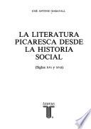 La literatura picaresca desde la historia social (siglos XVI y XVII)