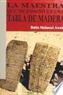 Libro La maestra que me enseñó en una tabla de madera