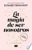 Libro La magia de ser nosotros / The Magic of Being Ourselves