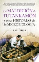 Libro La maldición de Tutankamón y otras historias de la Microbiología