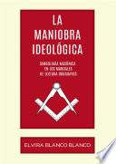 Libro La maniobra ideológica. Simbología masónica en los manuales de lectura uruguayos.