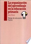 Libro La organización del aprendizaje en la educación primaria