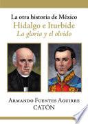 Libro La otra historia de México. Hidalgo e Iturbide