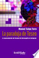 Libro La paradoja de Teseo. La representación del Carnaval de Barranquilla en Instagram