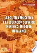 Libro La política educativa y la educación superior en México, 1995-2006