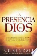 La Presencia de Dios / The Presence of God: Descubra Los Caminos de Dios a Traves de la Intimidad Con El