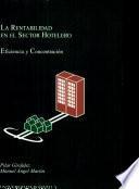 Libro La rentabilidad en el Sector Hotelero. Eficiencia y Concentración.