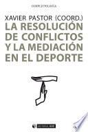 Libro La resolución de conflictos y la mediación en el deporte