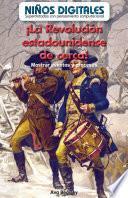 Libro ¡La Revolución estadounidense de cerca!: Mostrar eventos y procesos (The American Revolution Up Close!: Showing Events and Processes)