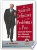 Libro LA SOLUCION DEFINITIVA A SUS PROBLEMAS DE PESO