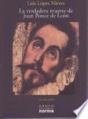 Libro La Verdadera Muerte De Juan Ponce De Leon / The True Death of Juan Ponce De Leon
