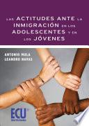 Libro Las actitudes ante la inmigración en los adolescentes y en los jóvenes