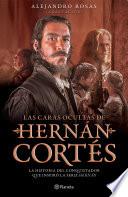 Libro Las caras ocultas de Hernán Cortés