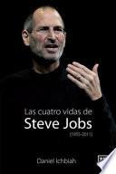 Libro Las cuatro vidas de Steve Jobs, 1955-2011