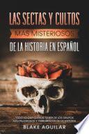 Libro Las Sectas y Cultos más Misteriosos de la Historia en Español