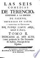 Las seys Comedias de Terentio, conforme á la edicion del Faerno. Impressas en Latin, y traduzidas en Castellano por P. S. Abril