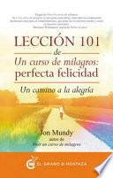 Libro Leccion 101 de Un Curso de Milagros: Perfecta Felicidad
