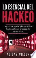 Libro Lo esencial del hackeo