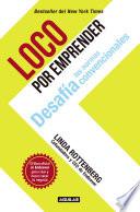 Libro Loco por emprender / Crazy Is a Compliment Desafia las normas convencionales