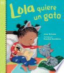 Libro Lola quiere un gato / Lola Gets a Cat