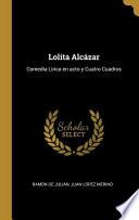 Libro Lolita Alcázar: Comedia Lirica en acto y Cuatro Cuadros