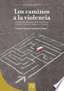 Libro Los caminos a la violencia. Vinculación y trayectorias de los niños en los grupos armados ilegales en Colombia