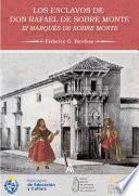 Libro Los Esclavos de Don Rafael de Sobre Monte / III Marqués de Sobre Monte