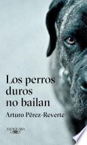 Libro Los perros duros no bailan