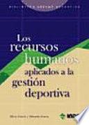 Libro Los recursos humanos aplicados a la gestión deportiva