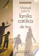 Libro Manual para la familia católica de hoy