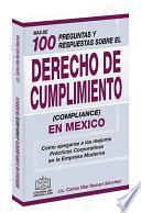 Libro MAS DE 100 PREGUNTAS Y RESPUESTAS SOBRE DERECHO DE CUMPLIMIENTO (COMPLIANCE) EN MÉXICO 2020