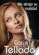 Libro Me atrajo su realidad