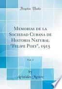 Libro Memorias de la Sociedad Cubana de Historia Natural Felipe Poey, 1915, Vol. 1 (Classic Reprint)