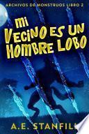 Libro Mi Vecino es un Hombre Lobo