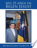 Libro Mis 25 años en Belen Jesuit