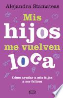 Libro Mis hijos me vuelven loca