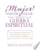 Libro ¡Mujer! Nuestro Lugar En La Guerra Espiritual