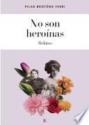 Libro No son heroínas
