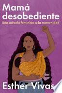 Libro Noncompliant Mom \ Mama desobediente (Spanish edition)