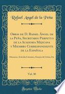 Libro Obras de D. Rafael Ángel de la Peña, Secretario Perpetuo de la Academia Mejicana y Miembro Correspondiente de la Española, Vol. 30