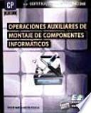 Libro Operaciones Auxiliares de Montaje de Componentes Informáticos (MF1207_1)