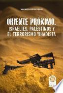 Libro Oriente próximo, israelíes, palestinos y el terrorismo yihadista