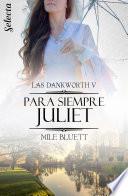 Para siempre Juliet (Las Dankworth 5)