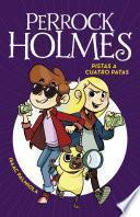 Libro Pistas a cuatro Patas (Serie Perrock Holmes 2)