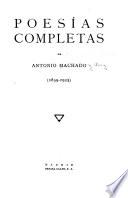 Poesías completas de Antonio Machado (1899-1925)