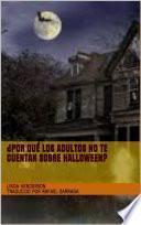 Libro ¿Por qué los adultos no te cuentan sobre Halloween?