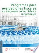 Libro Programas para evaluaciones fiscales en empresas comerciales e industriales