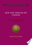 Libro Que nos tengan en cuenta: colonos, empresarios y aldeas: Colombia 1800-1900